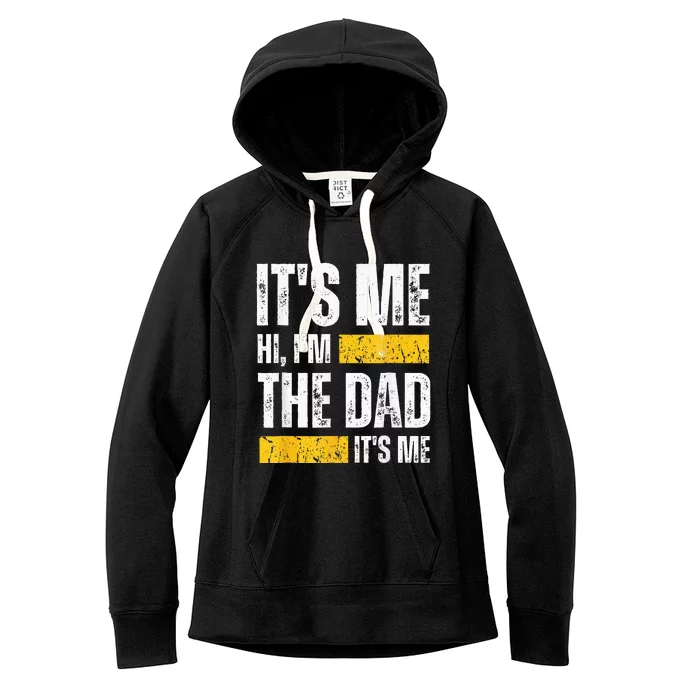 Vintage Fathers Day Its Me Hi Im The Dad Its Me For Women's Fleece Hoodie