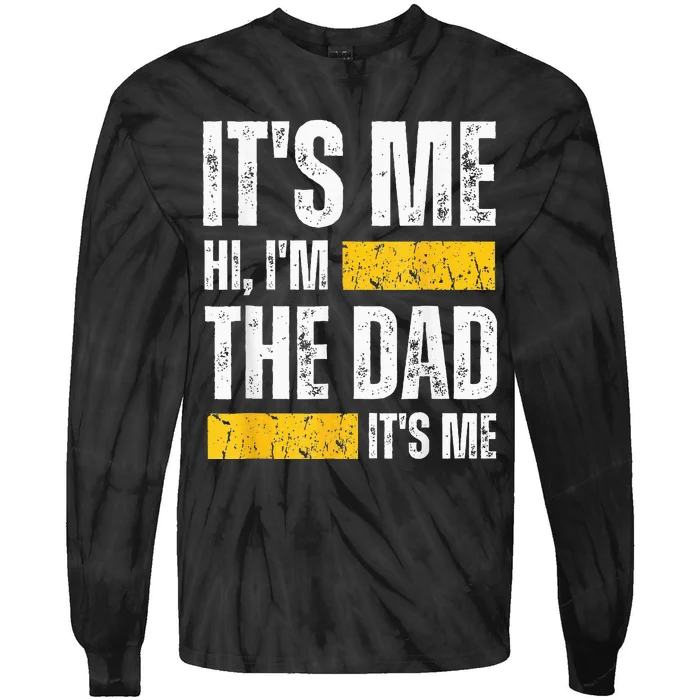 Vintage Fathers Day Its Me Hi Im The Dad Its Me For Tie-Dye Long Sleeve Shirt