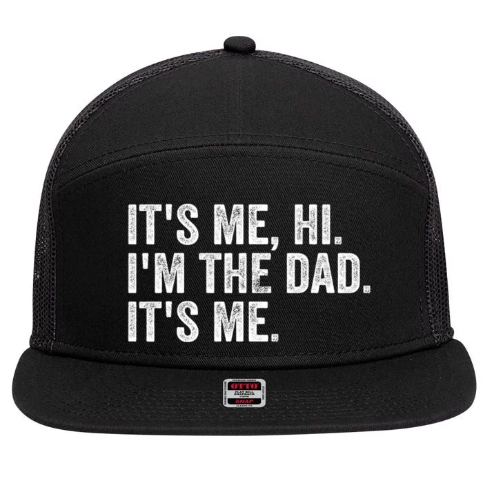 Vintage Fathers Day Its Me Hi Im The Dad Its Me 7 Panel Mesh Trucker Snapback Hat