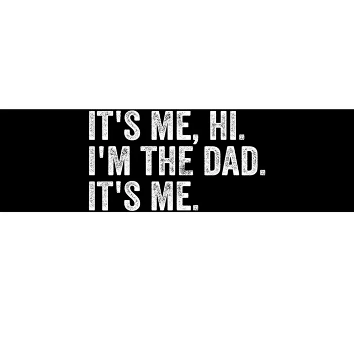 Vintage Fathers Day Its Me Hi Im The Dad Its Me Bumper Sticker