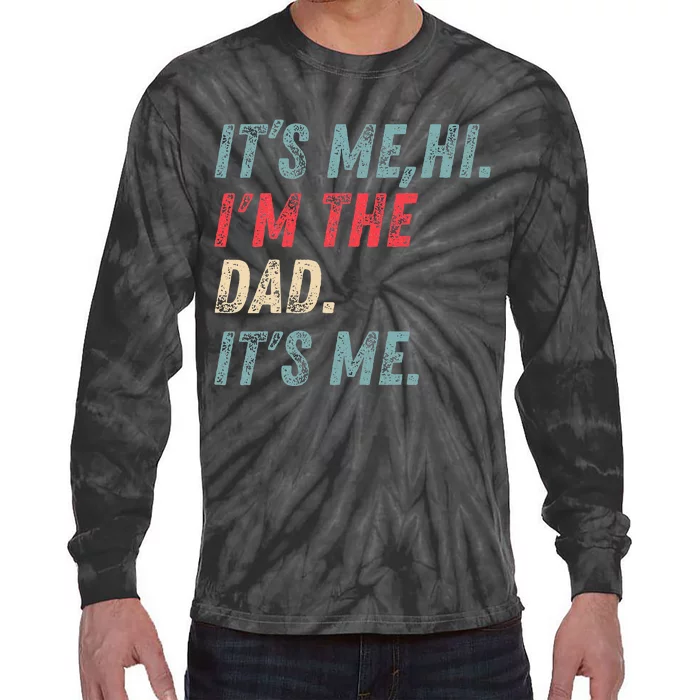 Vintage Fathers Day Its Me Hi I'm The Dad It's Me Tie-Dye Long Sleeve Shirt