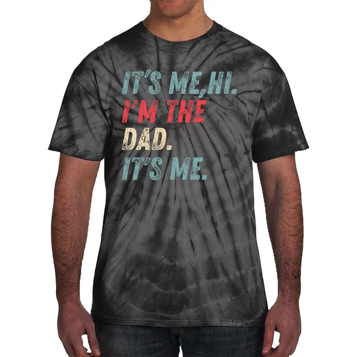 Vintage Fathers Day Its Me Hi I'm The Dad It's Me Tie-Dye T-Shirt