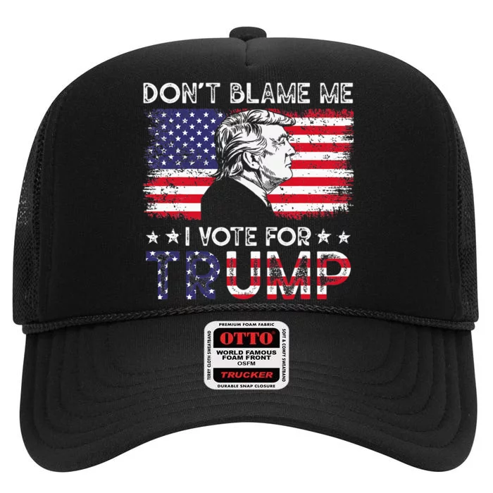 Vintage Flag DonT Blame Me I Voted For Trump High Crown Mesh Trucker Hat