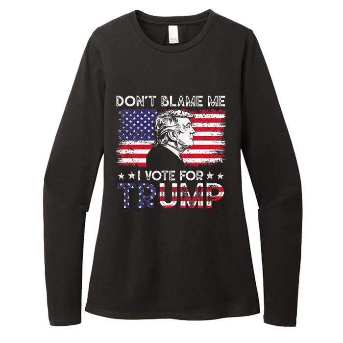 Vintage Flag DonT Blame Me I Voted For Trump Womens CVC Long Sleeve Shirt