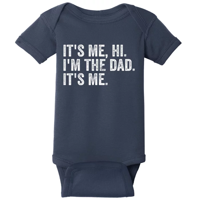 Vintage Fathers Day Its Me Hi Im The Dad Its Me Baby Bodysuit