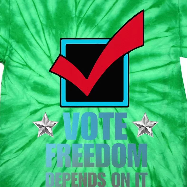 Vote Freedom Depends On It And America Depends On It Voter Tie-Dye T-Shirt