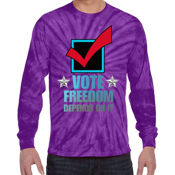 Vote Freedom Depends On It And America Depends On It Voter Tie-Dye Long Sleeve Shirt