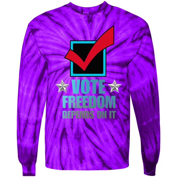 Vote Freedom Depends On It And America Depends On It Voter Tie-Dye Long Sleeve Shirt