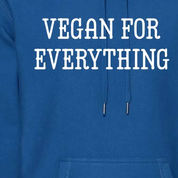 Vegan For Everything Proud Vegetables Vegan Day Lovers Gift Premium Hoodie