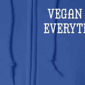 Vegan For Everything Proud Vegetables Vegan Day Lovers Gift Full Zip Hoodie