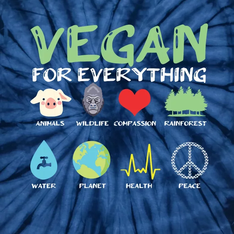 Vegan For Everything Animals Planet Health Go Vegan Tie-Dye T-Shirt