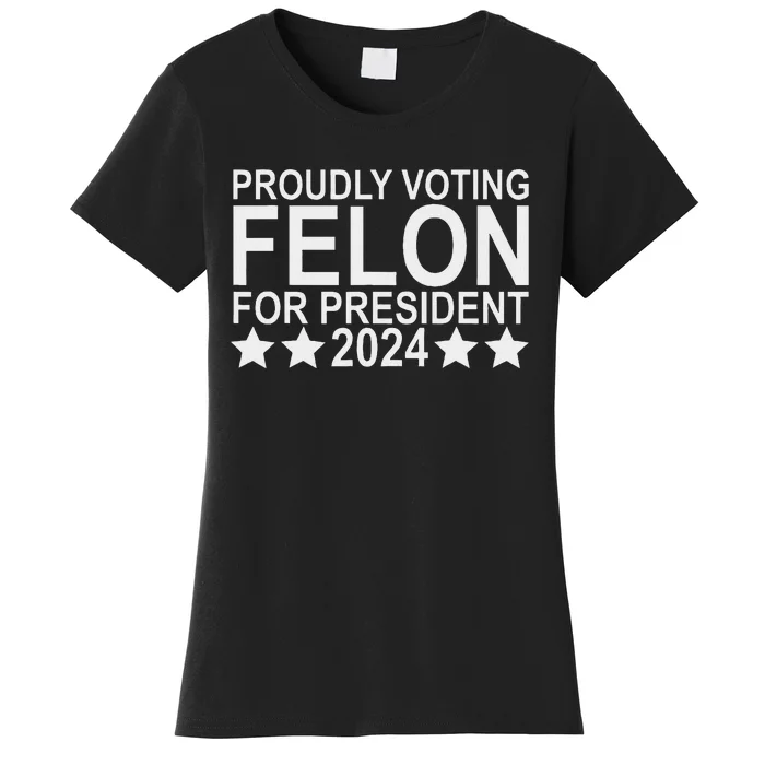 Voting Felon For President 2024 Bold Statement Women's T-Shirt