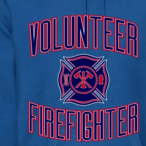 Volunteer Firefighter Funny Gift Premium Hoodie