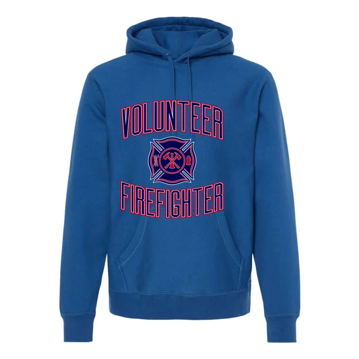 Volunteer Firefighter Funny Gift Premium Hoodie