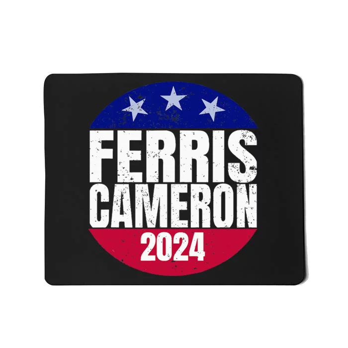 Vote For Ferris Cameron 2024 Election Funny Save Mousepad