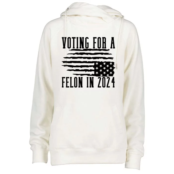 Voting For Felon Trump 2024 Donald Trump Womens Funnel Neck Pullover Hood