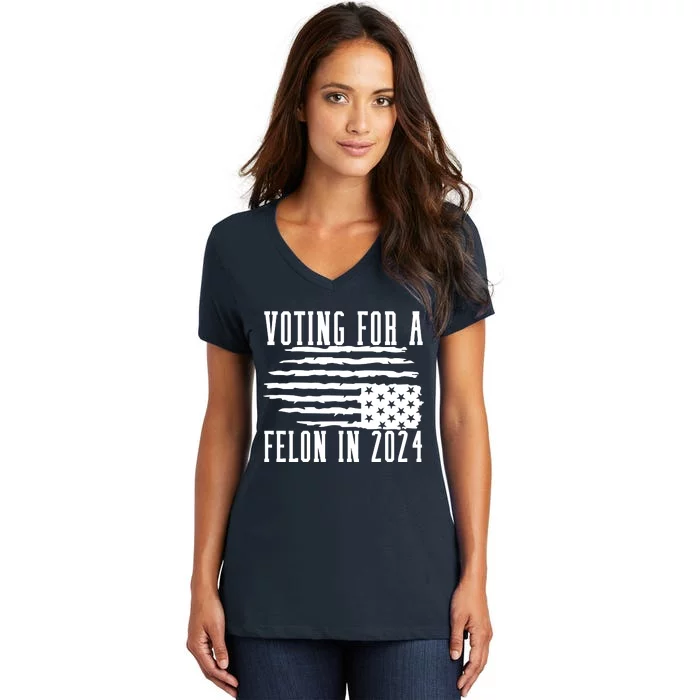 Voting For Felon Trump 2024 Donald Trump Women's V-Neck T-Shirt