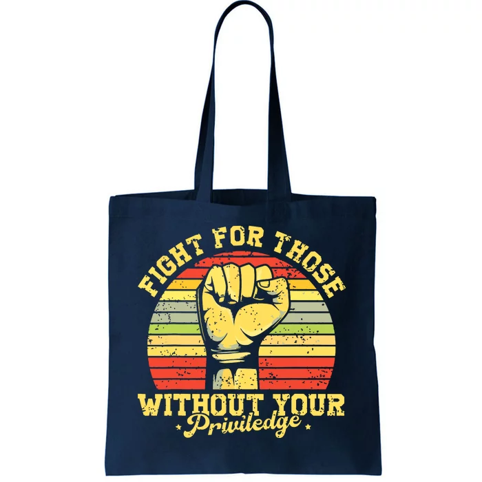 Vintage Fight For Those Without Your Privilege Civil Rights Tote Bag