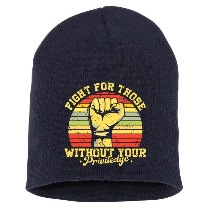 Vintage Fight For Those Without Your Privilege Civil Rights Short Acrylic Beanie