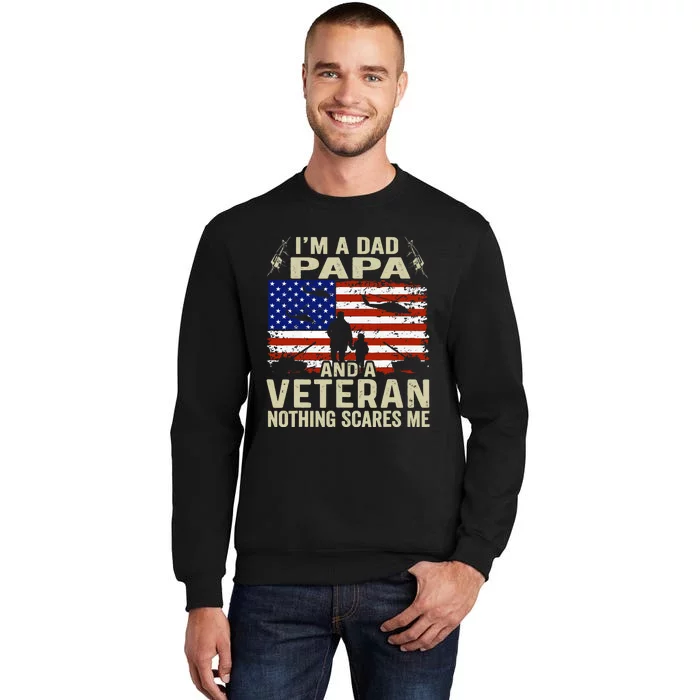 Veterans For Fathers Day IM A Dad Papa Veteran Tall Sweatshirt