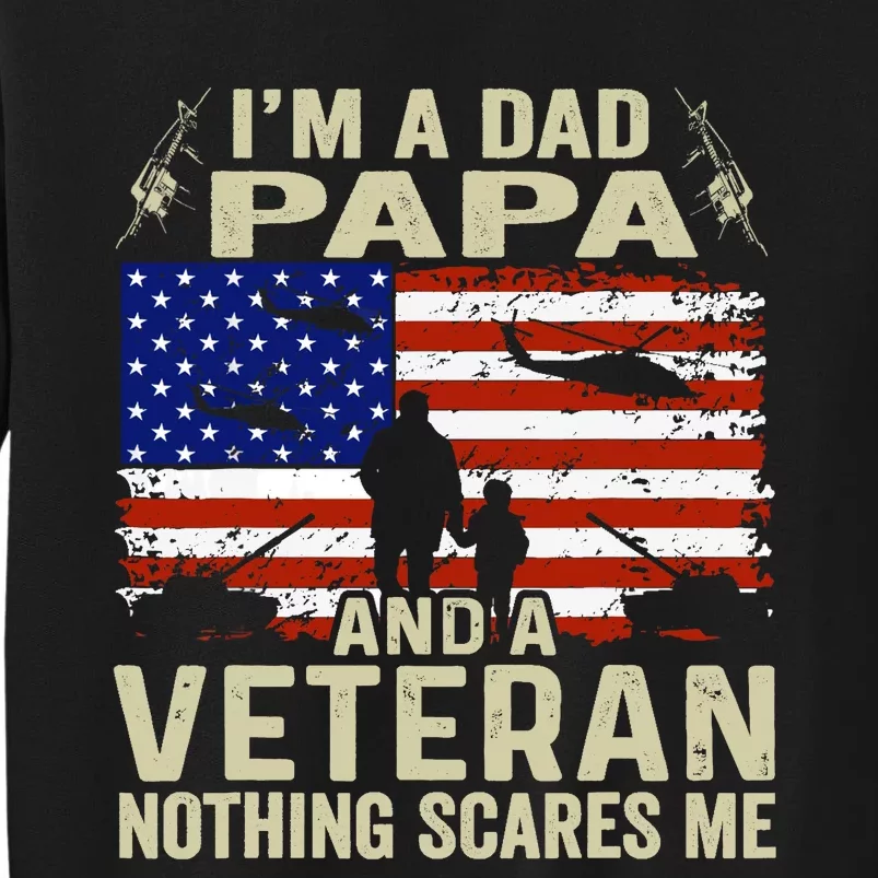 Veterans For Fathers Day IM A Dad Papa Veteran Tall Sweatshirt