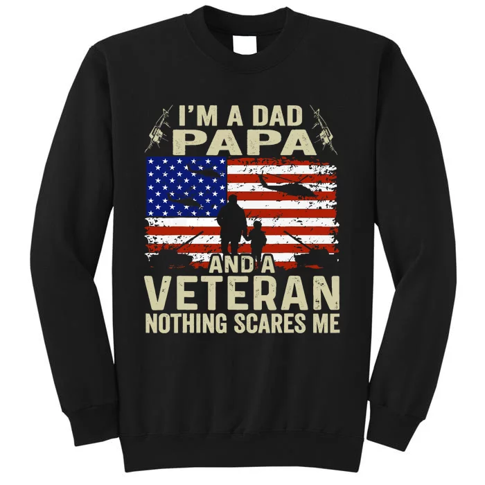 Veterans For Fathers Day IM A Dad Papa Veteran Tall Sweatshirt