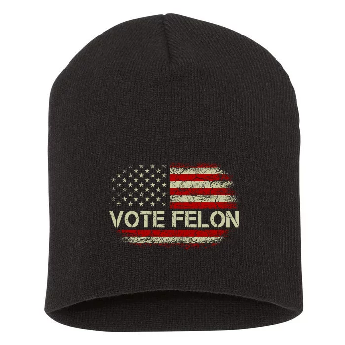 Vote Felon Funny Trump 2024 Convicted Felon Short Acrylic Beanie