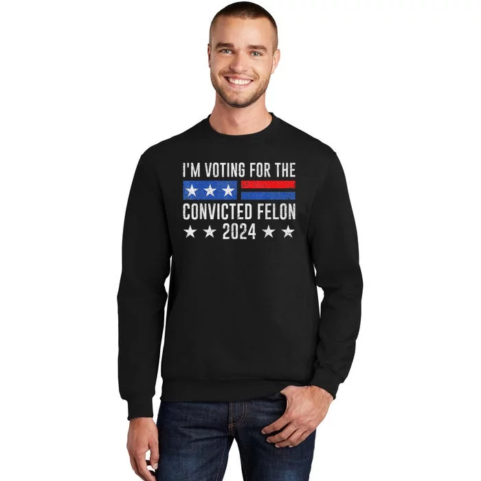 Voting For Felon 2024 Bold Election Statement Sweatshirt