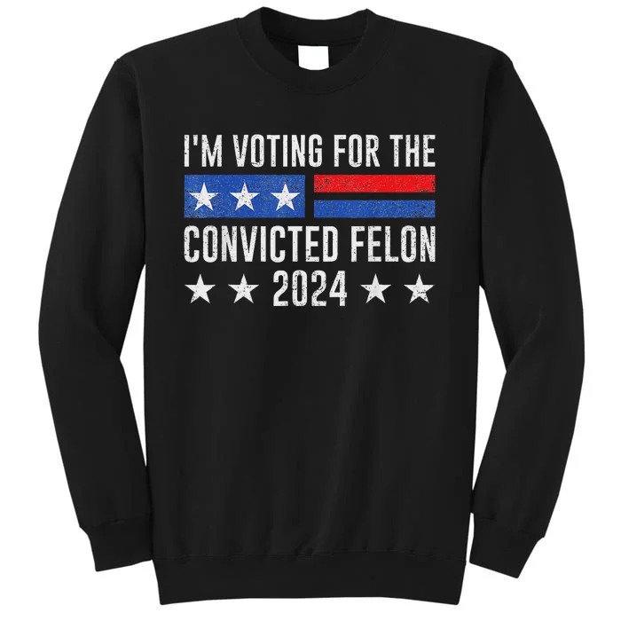 Voting For Felon 2024 Bold Election Statement Sweatshirt