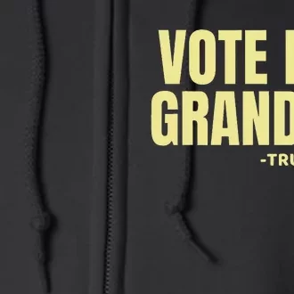 Vote For Grandpa! 2024 Full Zip Hoodie