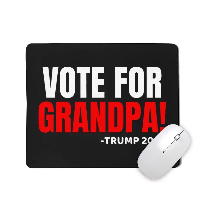 Vote For Grandpa! 2024 Funny Grandson Political Endorsement Mousepad