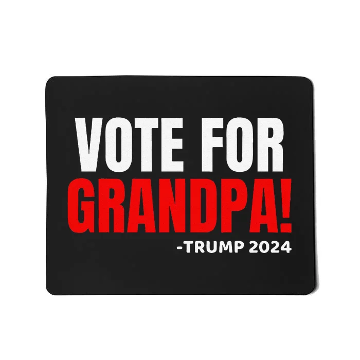 Vote For Grandpa! 2024 Funny Grandson Political Endorsement Mousepad