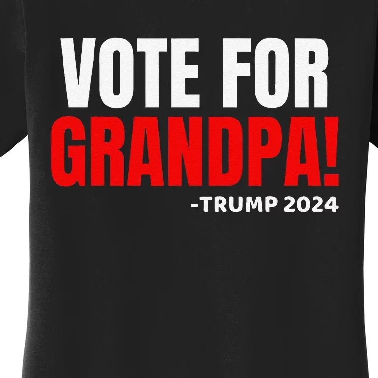 Vote For Grandpa! 2024 Funny Grandson Political Endorsement Women's T-Shirt