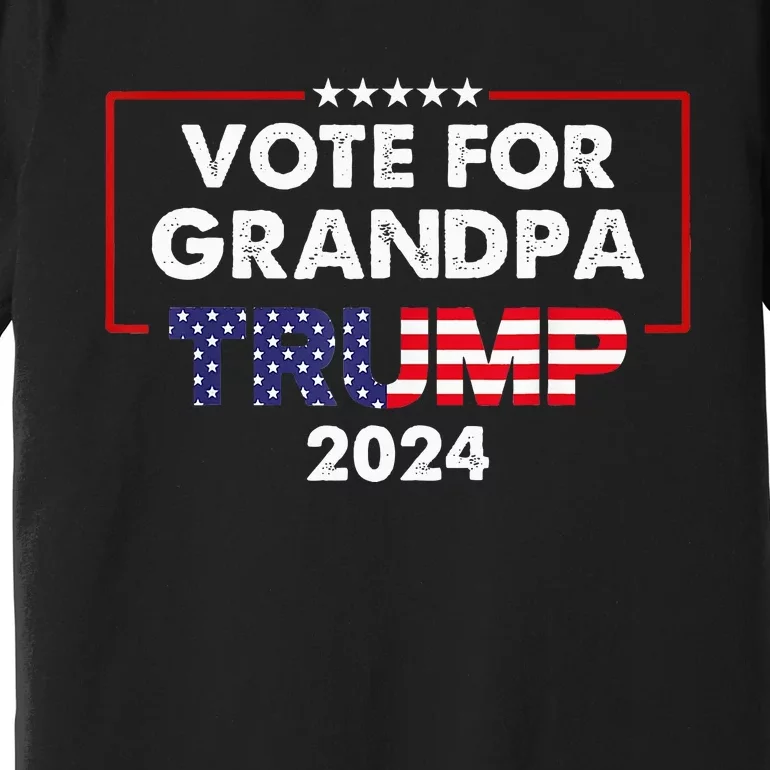 Vote For Grandpa Trump 2024 Election November 5th 2024 Premium T-Shirt