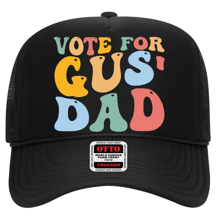 Vote For Gus Dad Team Gus Tim Walz Gus Walz Vp High Crown Mesh Trucker Hat