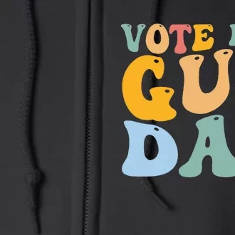 Vote For Gus Dad Team Gus Tim Walz Gus Walz Vp Full Zip Hoodie