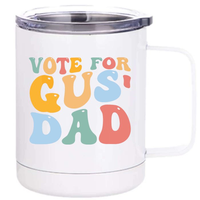 Vote For Gus Dad Team Gus Tim Walz Gus Walz Vp Front & Back 12oz Stainless Steel Tumbler Cup