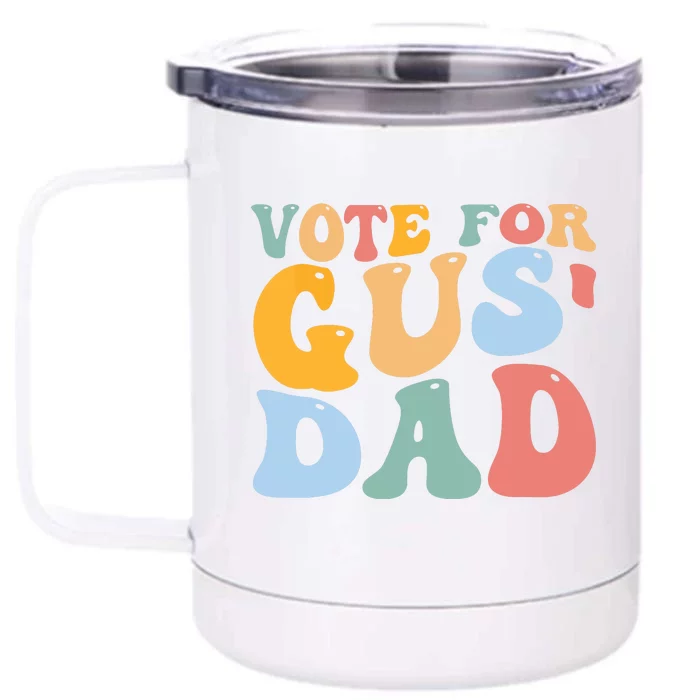 Vote For Gus Dad Team Gus Tim Walz Gus Walz Vp Front & Back 12oz Stainless Steel Tumbler Cup