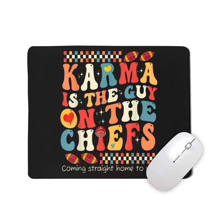 Vintage Funny Groovy Karma Is The Guy On The Chief Mousepad