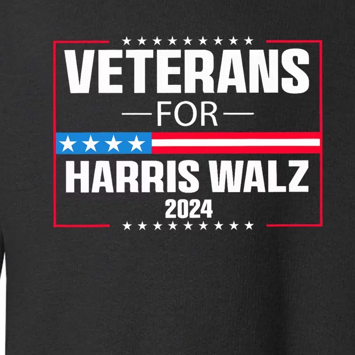 Veterans For Harris Walz 2024 Presidential Campaign Election 2024 Toddler Sweatshirt