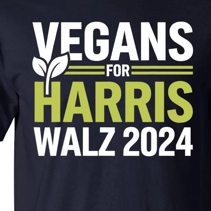 Vegans For Harris Waltz Walz 2024 Vegan For Kamala 2024 Tall T-Shirt