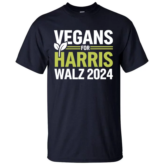 Vegans For Harris Waltz Walz 2024 Vegan For Kamala 2024 Tall T-Shirt