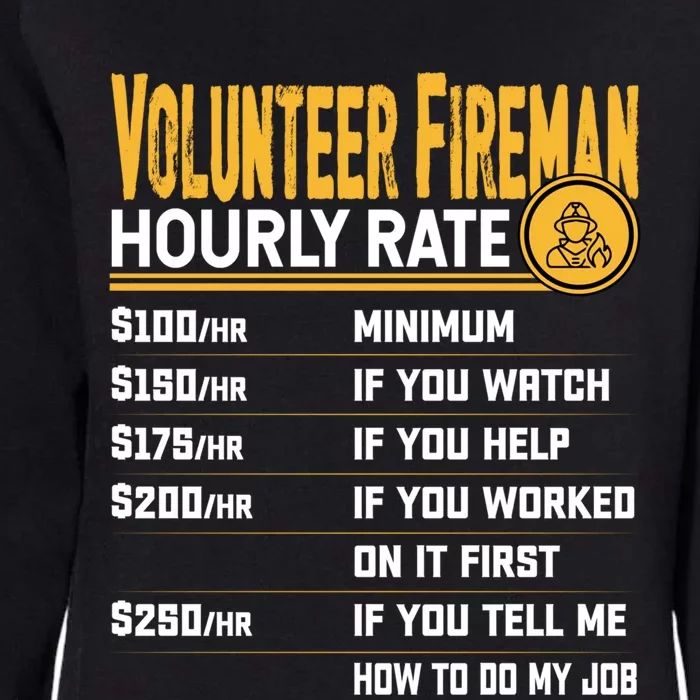 Volunteer Fire Hourly Rate Funny Volunteer Firefighter Gift Womens California Wash Sweatshirt