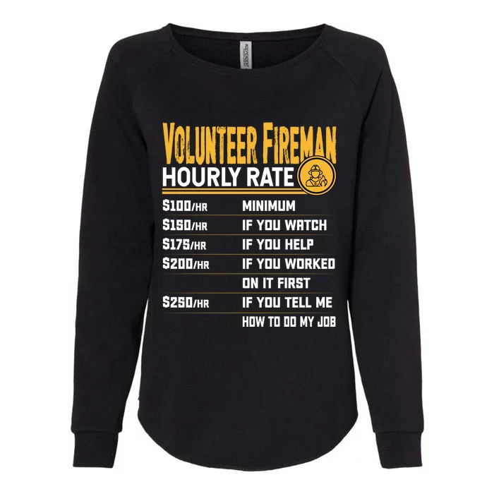 Volunteer Fire Hourly Rate Funny Volunteer Firefighter Gift Womens California Wash Sweatshirt