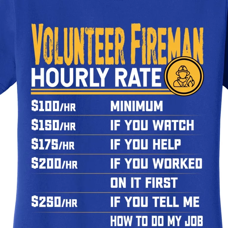 Volunteer Fire Hourly Rate Funny Volunteer Firefighter Gift Women's T-Shirt