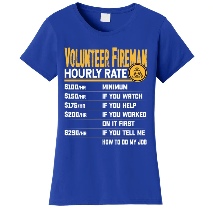 Volunteer Fire Hourly Rate Funny Volunteer Firefighter Gift Women's T-Shirt