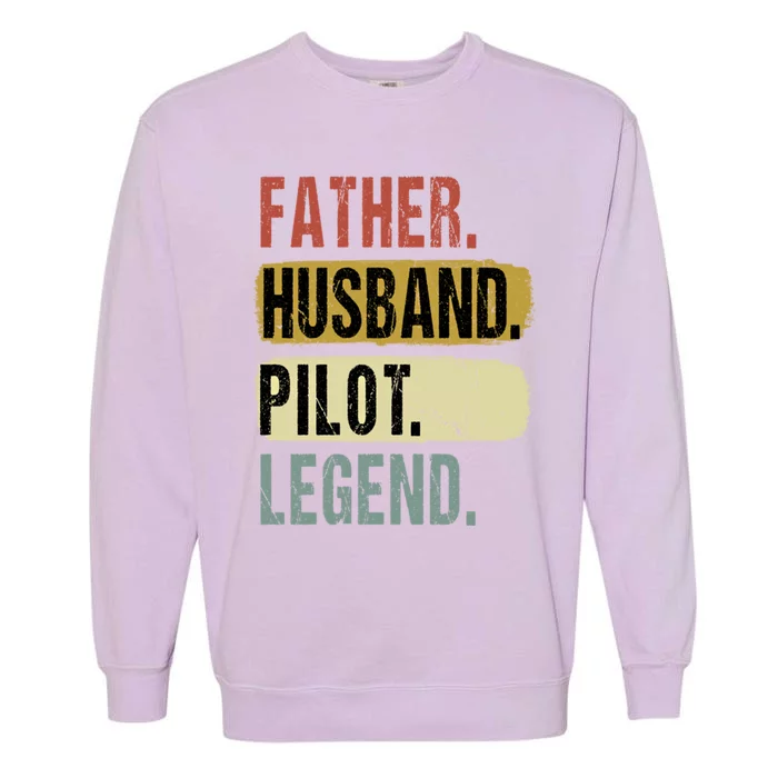 Vintage Father Husband Pilot Legend Fathers Day Gift Garment-Dyed Sweatshirt