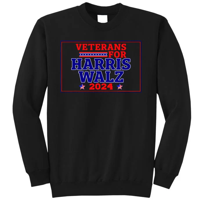 Veterans For Harris Walz 2024 Vote Harris Waltz Tall Sweatshirt