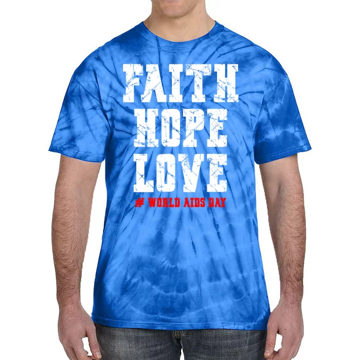 Vintage Faith Hope Love World Aids Day Gift Tie-Dye T-Shirt