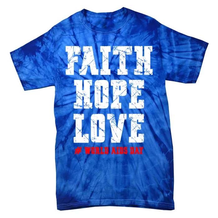 Vintage Faith Hope Love World Aids Day Gift Tie-Dye T-Shirt